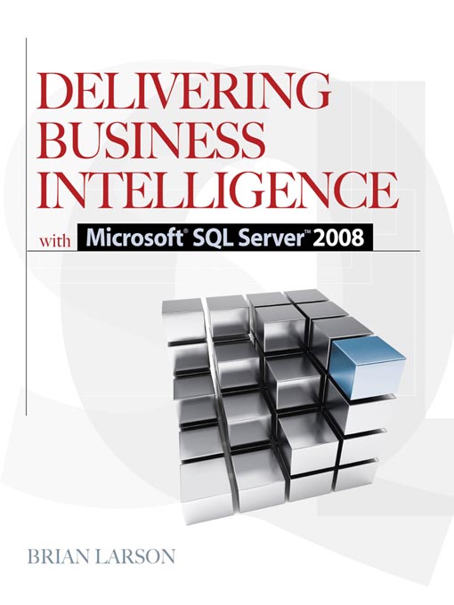 Title details for Delivering Business Intelligence with Microsoft® SQL Server<sup>TM</sup> 2008 by Brian Larson - Available